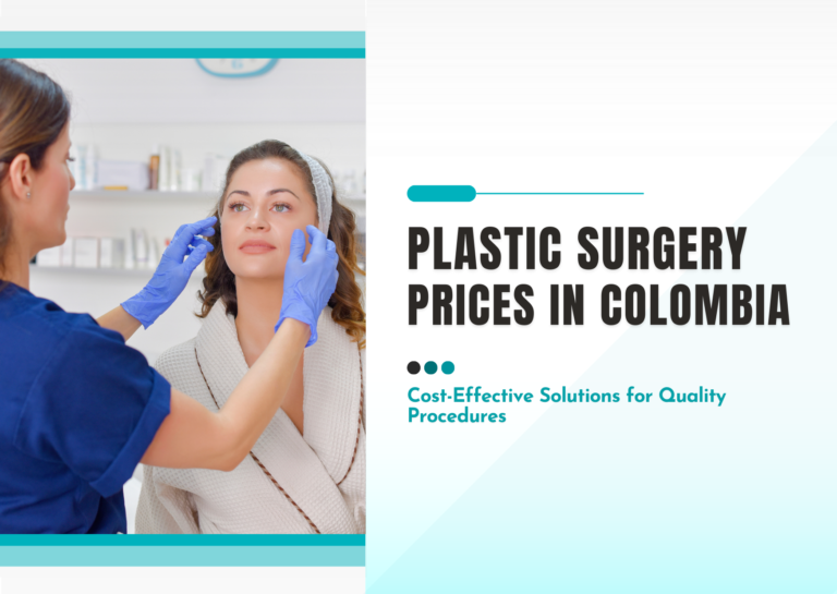 Plastic Surgery Prices in Colombia: A Cost-Effective Solution