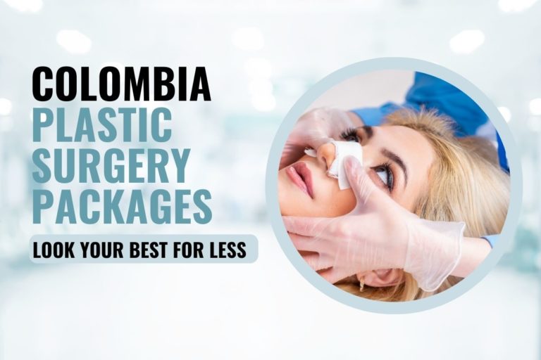 Colombia Plastic Surgery Packages: Look Your Best for Less